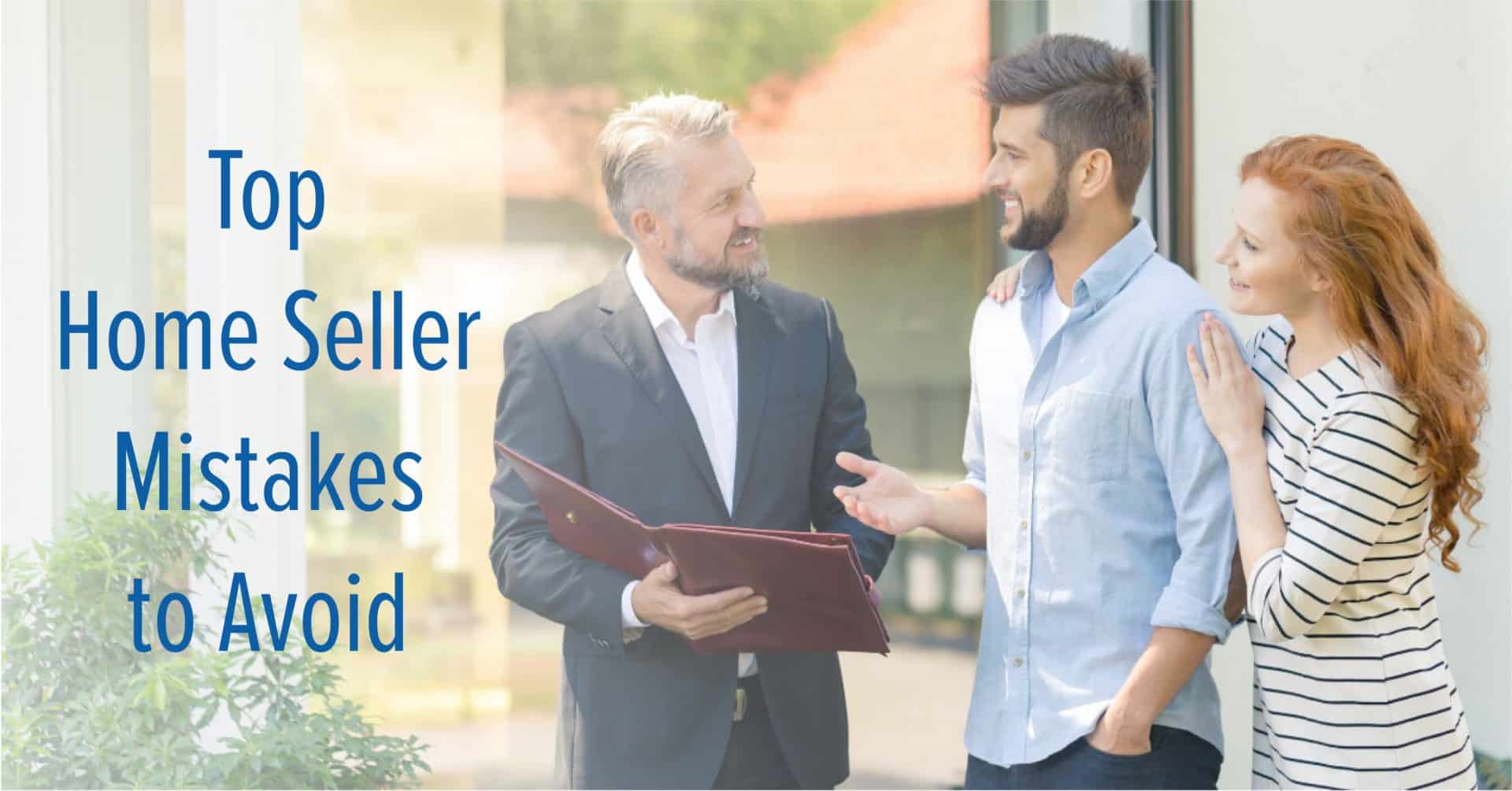 Top Home Seller Mistakes to Avoid