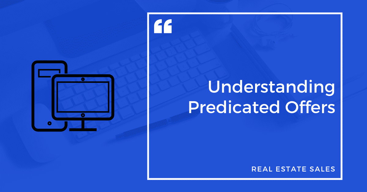 Understanding Predicated Offers In Residential Real Estate Sales
