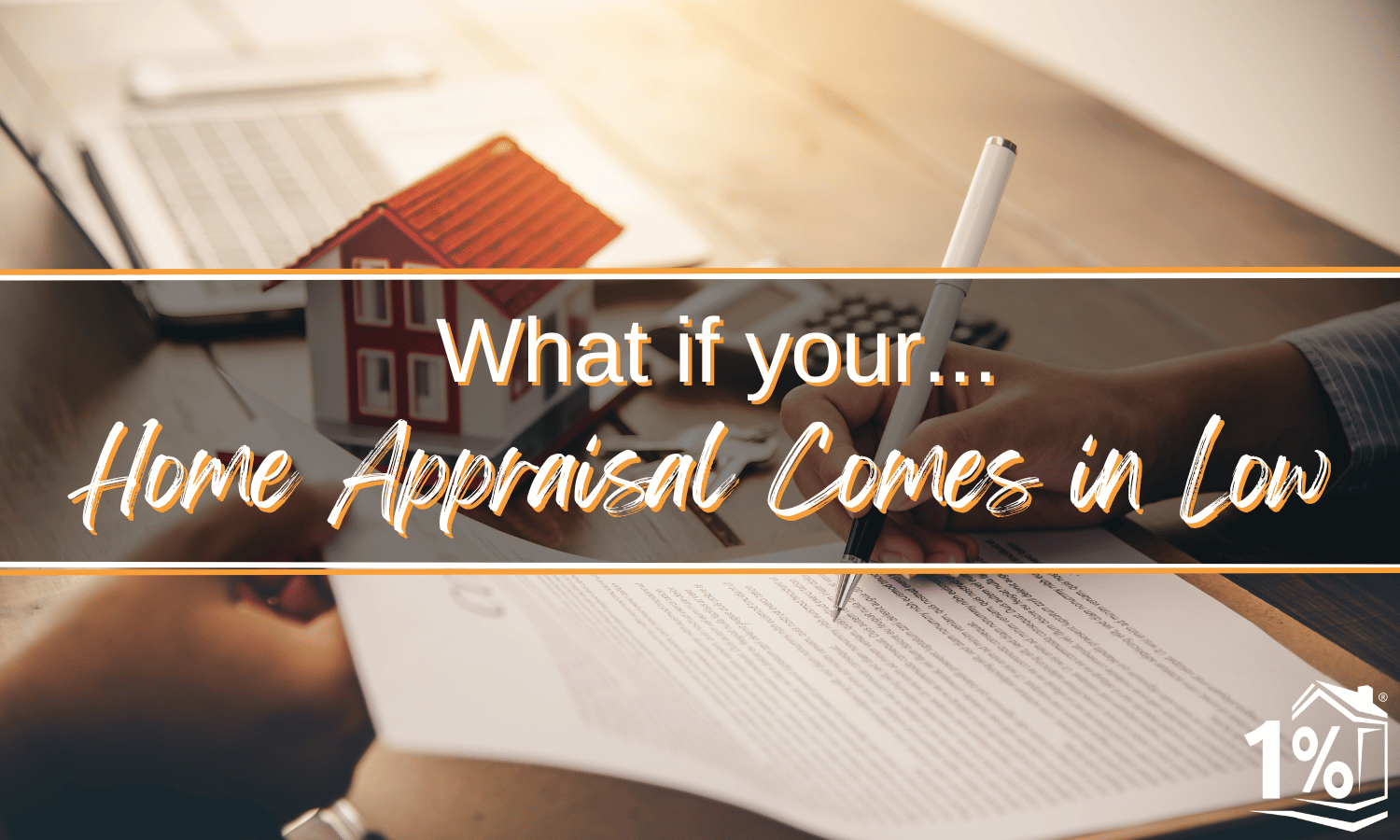 What if Your Home Appraisal Comes in Low?