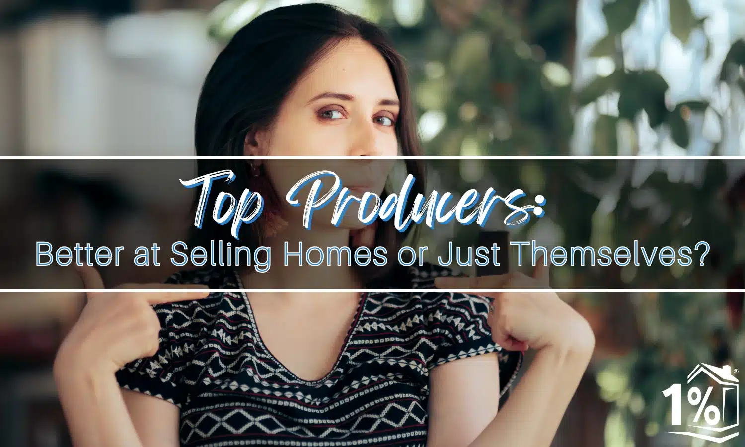 Top Producers: Better at Selling Homes or Just Themselves?
